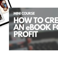 Mini Course:  How to Make an eBook for Profit