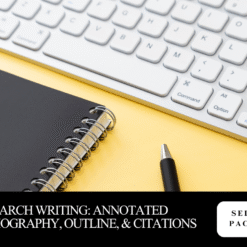 Research Writing: Annotated Bibliography, Outline, & Citations