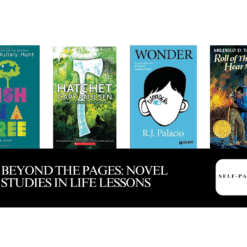 Beyond the Pages: Novel Studies in Life Lessons