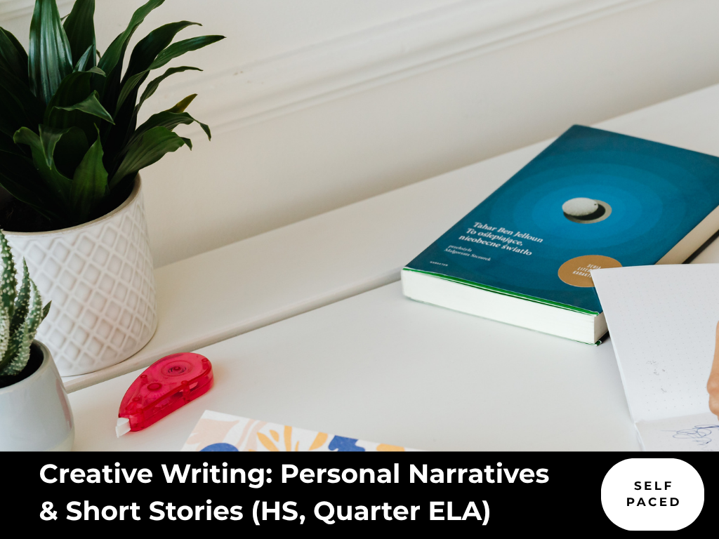 Creative Writing: Personal Narratives & Short Stories (Self-Paced)